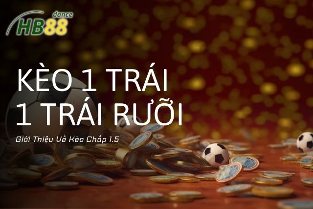 Giới Thiệu Về Kèo Chấp 1.5