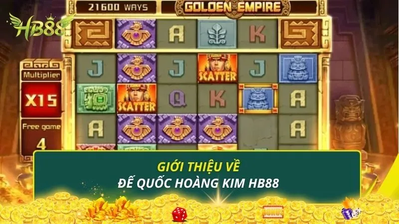 Giới thiệu về đế quốc hoàng kim HB88