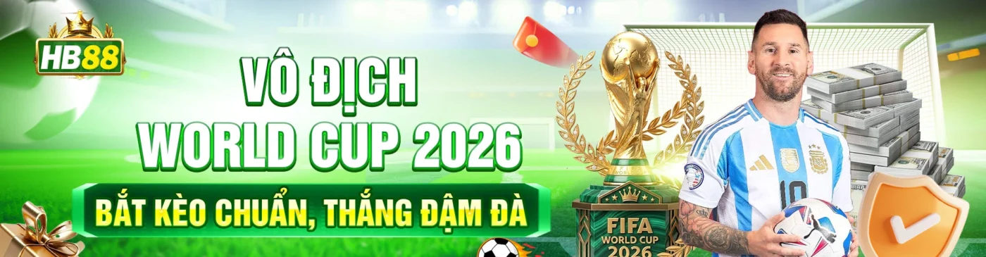 Bát kèo chuẩn Wordcrup 2026