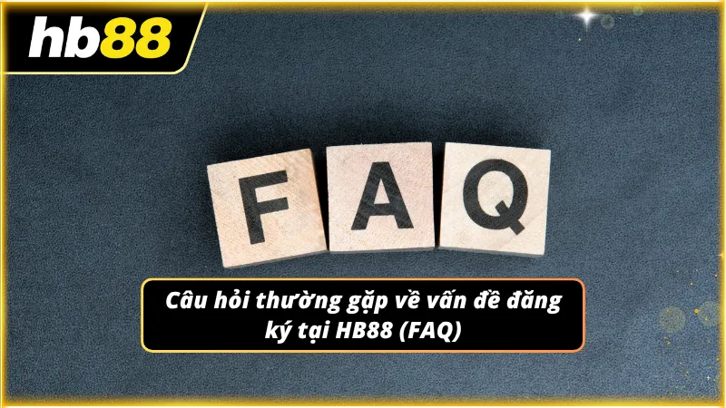 FAQ – Giải đáp những thắc mắc