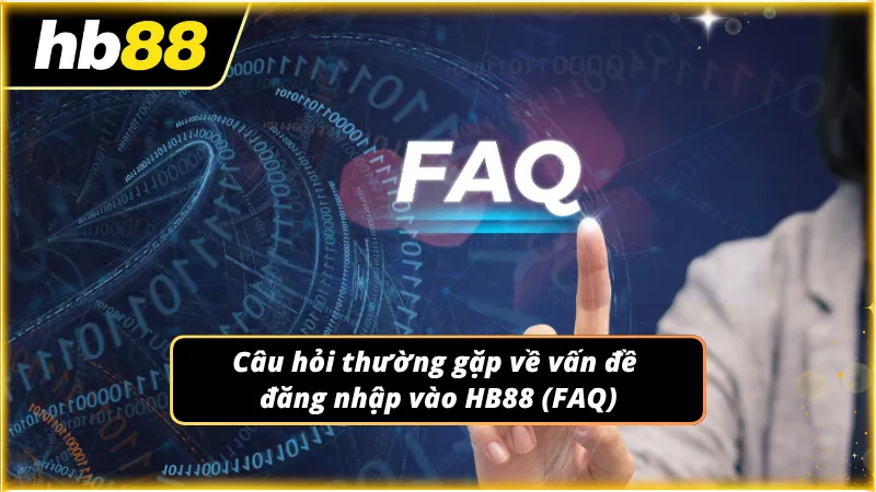 FAQ – Giải đáp những thắc mắc