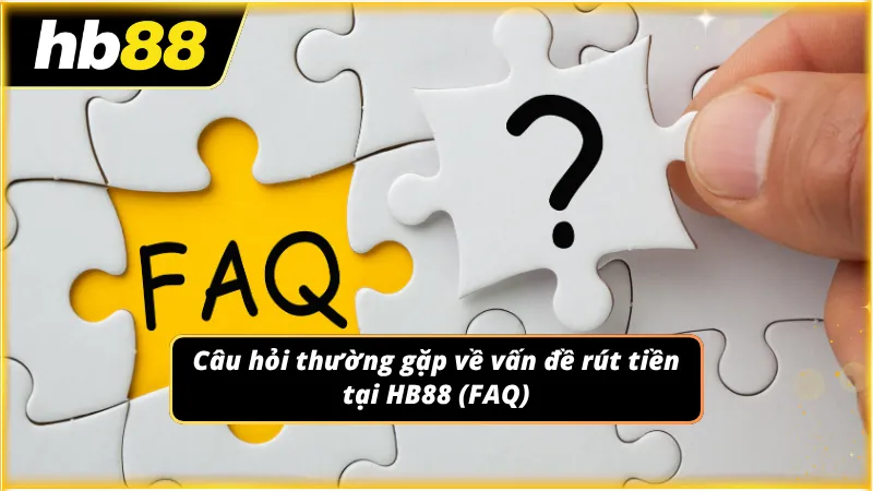 FAQ – Giải đáp những thắc mắc
