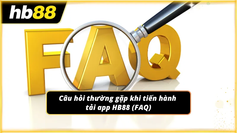 FAQ – Giải đáp những thắc mắc