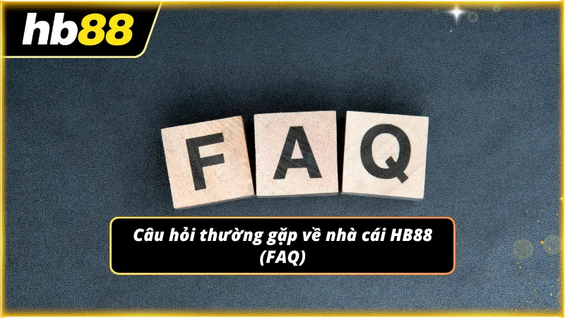 FAQ – Giải đáp những thắc mắc