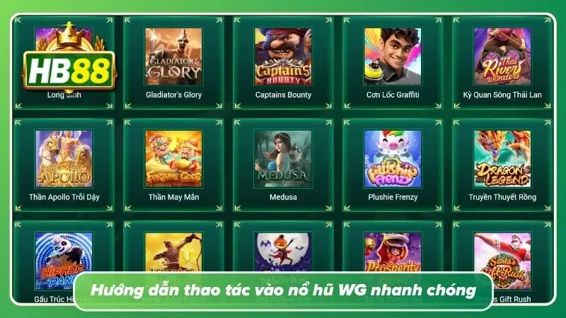 Các bước truy cập Nỗ Hũ WG vô cùng đơn giản